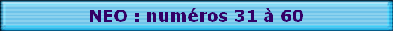 NEO : numros 31  60